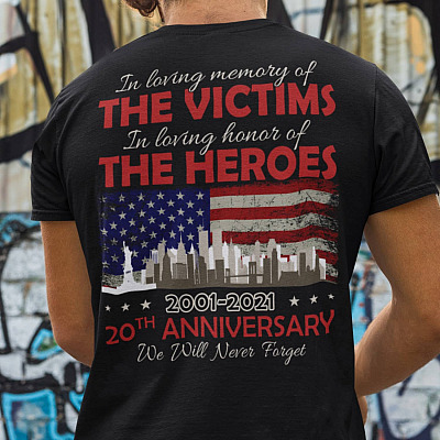 In The Loving Memory Of The Victims Memorial 9/11 We Will Never Forget 20th Anniversary Print On Back T-shirt
