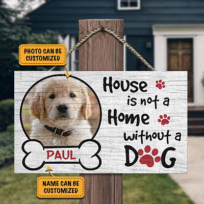 Personalized Photo House Is Not a Home Without a Dog Rectangle Wooden Door Sign - Front Porch Sign Decor Farmhouse