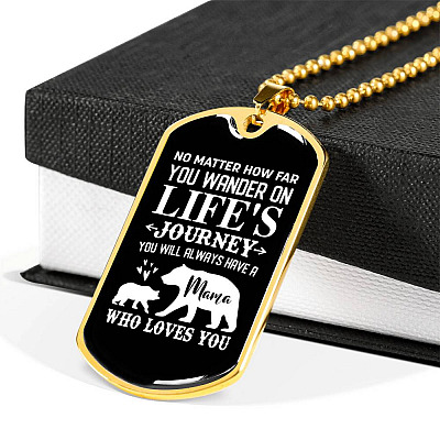 No Matter How Far You Wander On Life's Journey You Will Always Have A Mama Who Loves You Dog Tag Pendant Necklace