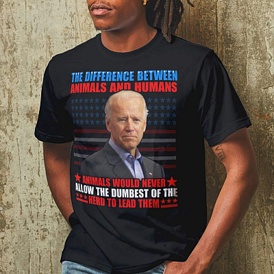 Alternative view of The Difference Between Animals And Humans Animals Would Never Allow The Dumbest Of The Herd To Lead Them Anti Biden T-Shirt