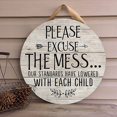 Please Excuse the Mess Our Standard Have Lowered with Each Child Wooden Door Sign - Front Porch Sign Decor Farmhouse