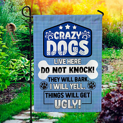 Crazy Dogs Live Here Do Not Knock Outdoor Indoor Garden Flag - House Flag - Wall Flag - Funny Pet Flag