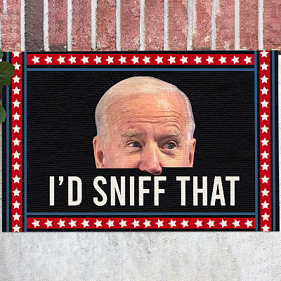Funny Biden I'd Sniff That Doormat - Funny Political Biden Doormat