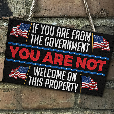 Alternative view of If You Are from the Government You Are Not Welcome on This Property Wooden Door Sign