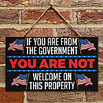 If You Are from the Government You Are Not Welcome on This Property Wooden Door Sign