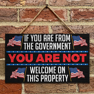 If You Are from the Government You Are Not Welcome on This Property Wooden Door Sign