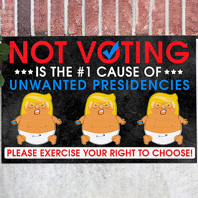 Not Voting Cause Of Unwanted Presidencies Anti Trump Indoor Outdoor Decorative Doormat
