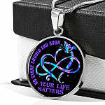 No Story Should End Soon Your Life Matters Circle Pendant Necklace