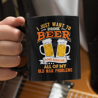 I Just Want To Drink Beer And Ignore All Of My Old Man Problems Coffee Mug - Beer Stein