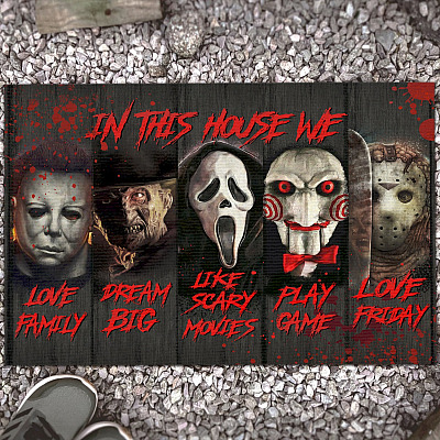 In This House We Love Family Dream Big Love Friday Horror Movies Characters Outdoor Indoor Doormat