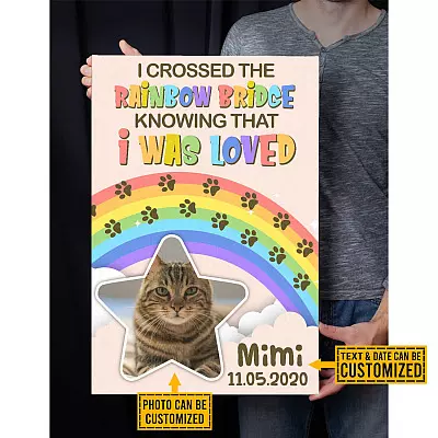 Personalized Photo I Crossed the Rainbow Bridge Knowing That I Was Loved Pet Memorial Canvas Prints - Unframed Poster