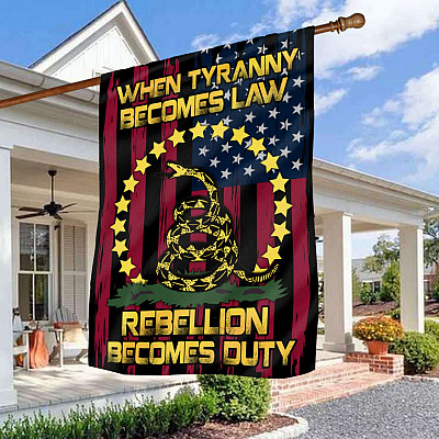 When Tyranny Becomes Law Rebellion Becomes Duty American Outdoor House Flag - Home Garden Flag