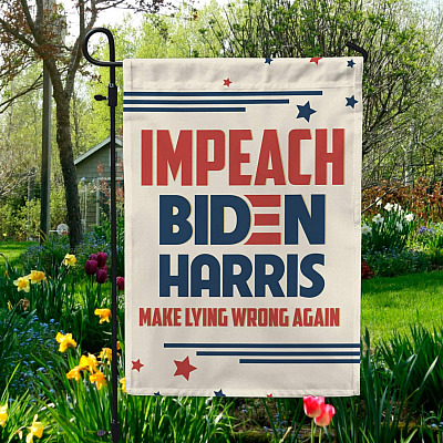 Impeach Biden Harris Make Lying Wrong Again Garden Flag - Anti Biden House Flag - Anti Biden Flag