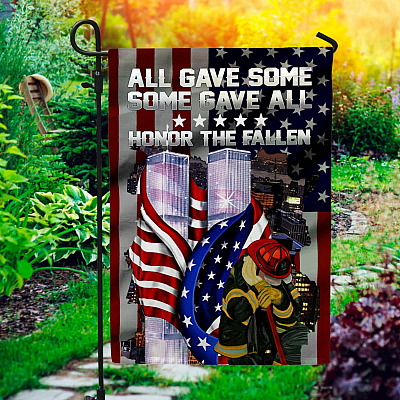 Honor The Fallen Never Forget 9/11 Firefighter Garden Flag - 9/11 343 All Gave Some Some Gave All House Flag