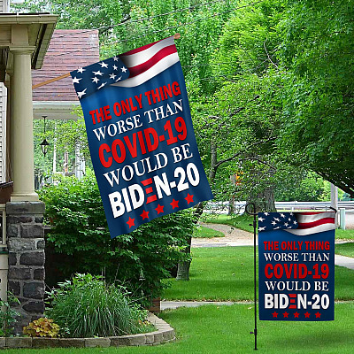 Alternative view of The Only Thing Worse Than Covid-19 Would Be Biden-20 Decorative Garden Flag - House Flag - Funny Political Wall Flag