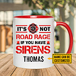 Personalized Name It's Not Road Rage If You Have Sirens Firefighter Accent Mug - Two Tone Mug
