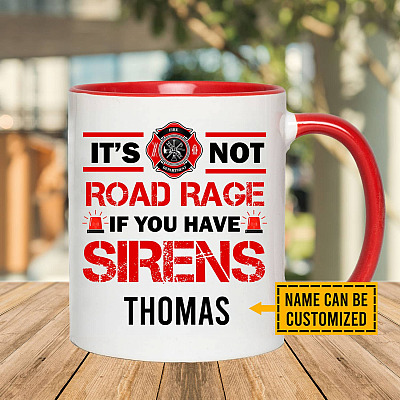 Personalized Name It's Not Road Rage If You Have Sirens Firefighter Accent Mug - Two Tone Mug