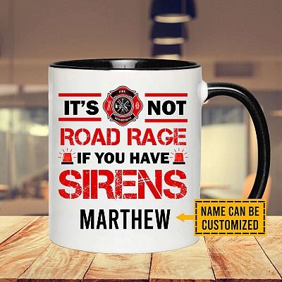 Alternative view of Personalized Name It's Not Road Rage If You Have Sirens Firefighter Accent Mug - Two Tone Mug