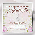 To My Stunning Smoking Hot Soulmate the Day I Met You My Life Changed Alluring Beauty Necklace - Alluring Beauty Necklace