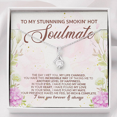 To My Stunning Smoking Hot Soulmate the Day I Met You My Life Changed Alluring Beauty Necklace - Alluring Beauty Necklace