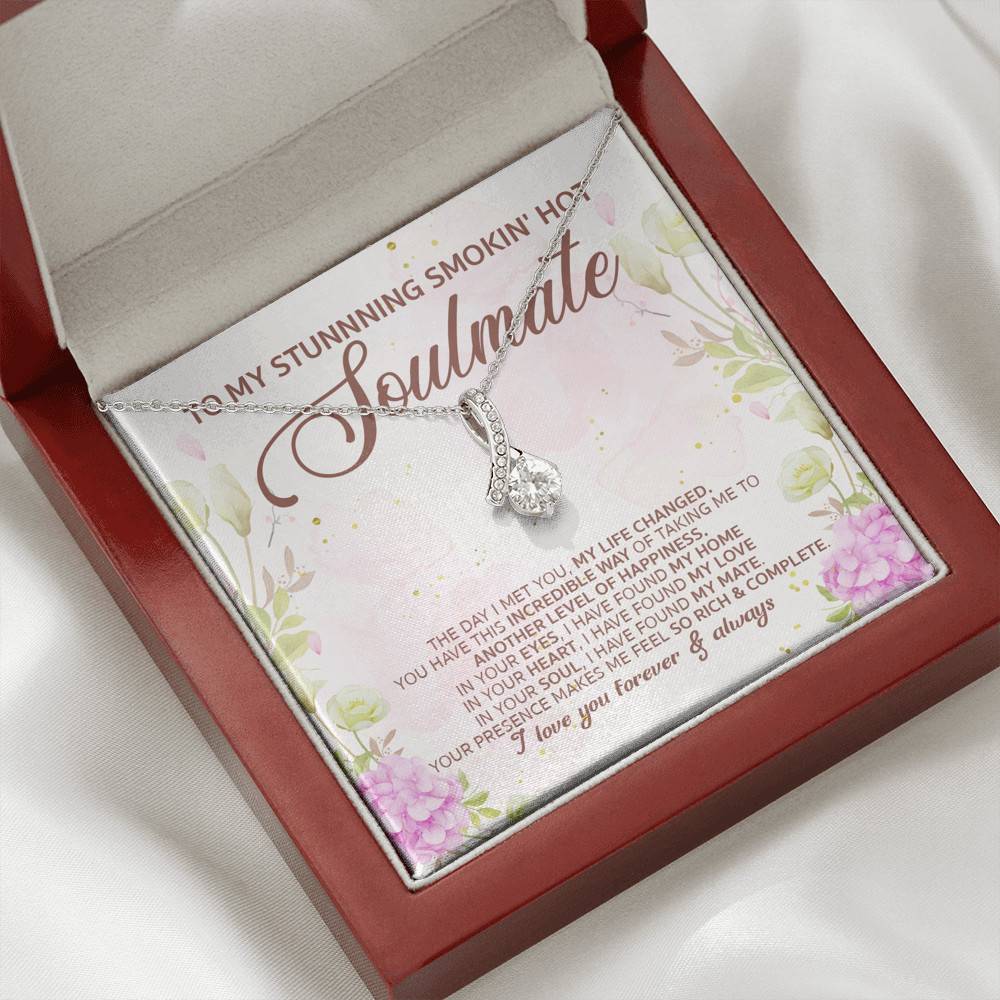 To My Stunning Smoking Hot Soulmate the Day I Met You My Life Changed Alluring Beauty Necklace