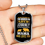 No Matter How Far You Wander on Life's Journey You Will Aways Have a Mama Who Love You Dog Tag Pendant Necklace