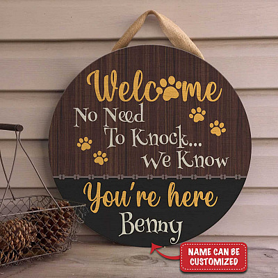 Custom Dog Name Welcome No Need To Knock We Know You're Here Wooden Door Sign - Front Porch Sign Outdoor Decor