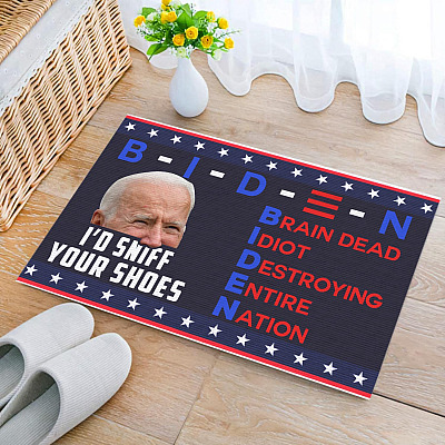 Biden I'd Sniff Your Shoes Brain Dead Idiot Destroying Entire Nation House Doormat - Outdoor Indoor Doormat