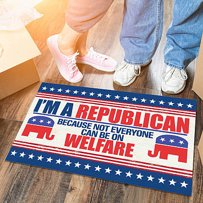 I'm A Republican Because Not Everyone Can Be On A Welfare Doormat - Republican Elephant Political Welcome Mat