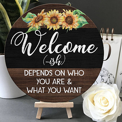 Welcome Ish Depends On Who You Are And What You Want Funny Decorative Circle Wooden Door Sign - Front Porch Sign