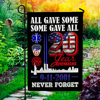 Never Forget 9/11 20th Remembrance All Gave Some Some Gave All Garden Flag - House Flag