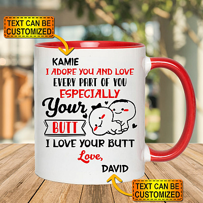 Personalized Couple Name I Adore You and Love Every Part of You Especially Your Butt I Love Your Butt Accent Mug-Two Toned Mug