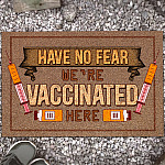 Have No Fear We're Vaccinated Here Entrance Doormat - Funny Vaccine Welcome Mat