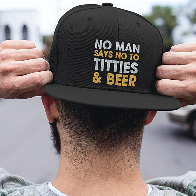 Alternative view of No Man Says No To Titties And Beer Twill Cap - High-Profile Snapback Hat - Beer Lover Trucker Hat