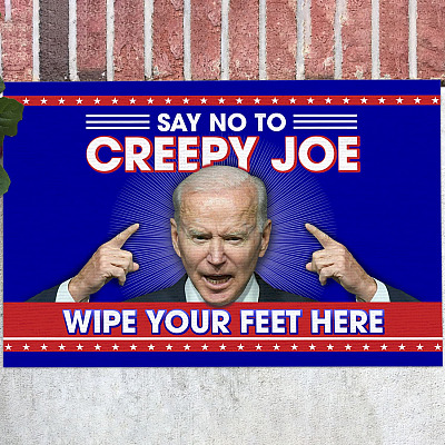 Say No To Creepy Joe Biden Wipe Your Feet Here Indoor Doormat - Anti Biden Outdoor Door Mat Funny