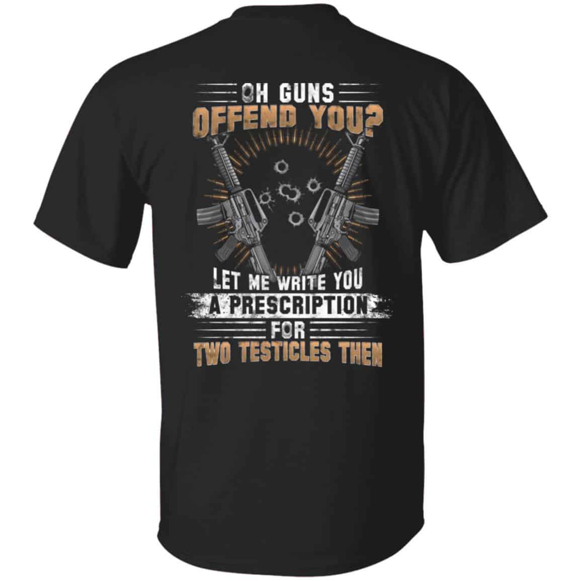 Oh Guns Offend You Let MeT-Shirt Only, Black, Unisex T-Shirt Oh Guns Offend You Let MeT-Shirt Only, Black, Unisex T-Shirt