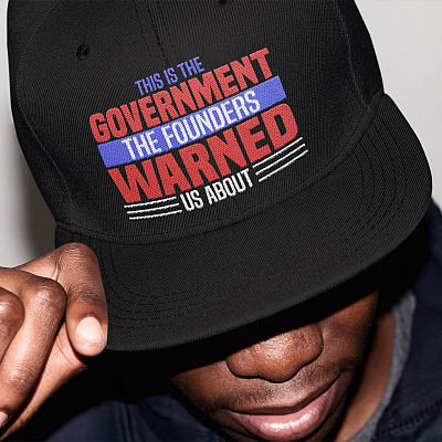 This Is The Government The Founders Warned Us About Twill Cap - Anti Joe Biden Is An Idiot Snapback Hat