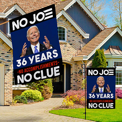 Alternative view of No Joe 36 Years No Accomplishments No Clue Flag - Biden Not My President Garden Flag - House Flag