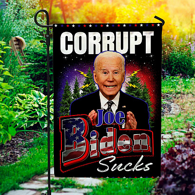 Funny Sarcastic Corrupt Joe Biden Sucks Flag - Biden Is Not My President Garden Flag - House Flag