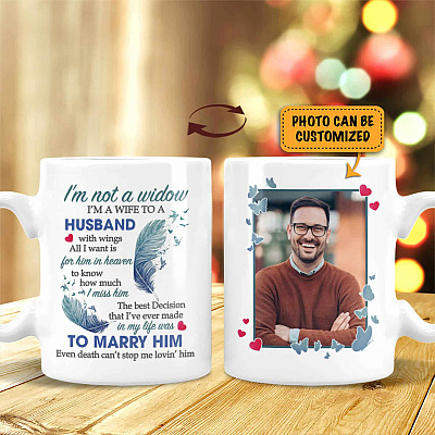 Personalized Photo I'm Not a Widow I'm a Wife to a Husband Two Sides Mug-Beer Stein-Water Bottle-Color Changing Mug