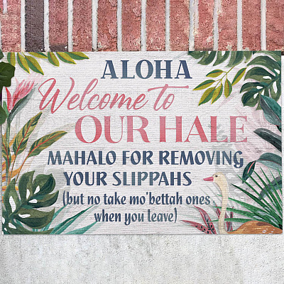 Aloha Welcome to Our Hale Mahalo for Removing Your Slippahs But No Take Mo Bettah One When You Leave Doormat - Outdoor Indoor Doormat