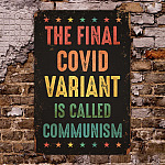 The Final Covid Variant Is Called Communism Vintage Decorative Metal Sign - Anti Communist Indoor Outdoor Decor