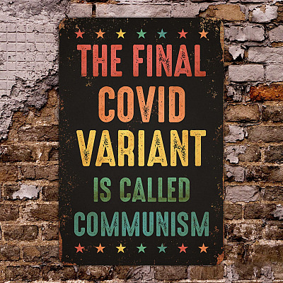 The Final Covid Variant Is Called Communism Vintage Decorative Metal Sign - Anti Communist Indoor Outdoor Decor