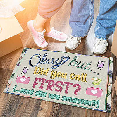 Alternative view of Okay but Did You Call First and Did We Answer Funny Welcome Rug Entrance Indoor Outdoor Decorative Doormat