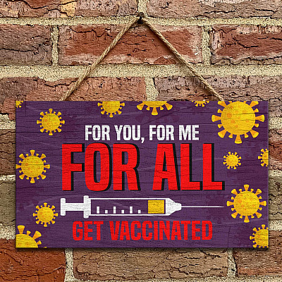 For You For Me For All Get Vaccinated Decorative Wooden Door Sign - Pro Vaccine Front Porch Sign