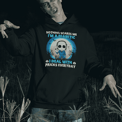 Alternative view of Nothing Scares Me I'm Diabetic Michael Myer I Deal With Pricks Everyday T-Shirt - Hoodie - Sweatshirt