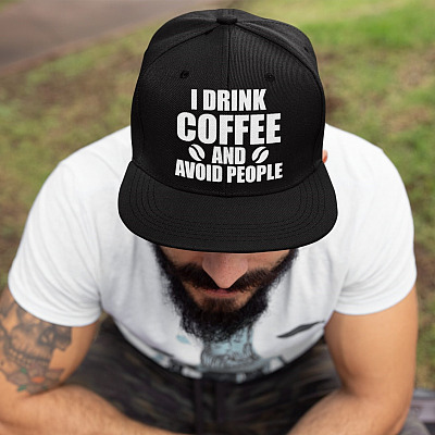 I Drink Coffee And Avoid People Funny Twill Cap - High-Profile Snapback Hat - Coffee Lover Trucker Hat