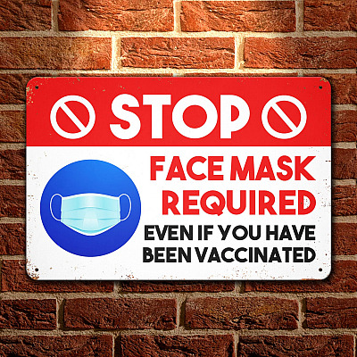 Stop Face Mask Required Even If You Have Been Vaccinated Decorative Metal Sign - Vaccine Indoor Outdoor Decor