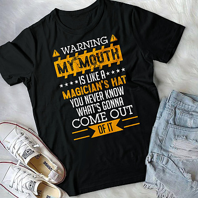 Alternative view of Warning My Mouth Is Like A Magician's Hat T-Shirt - Funny Sarcasm Quote Shirt