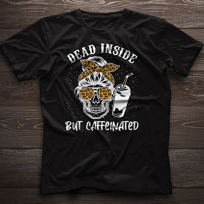 Alternative view of Dead Inside But Caffeinated T-Shirt - Funny Coffee Girl Shirt